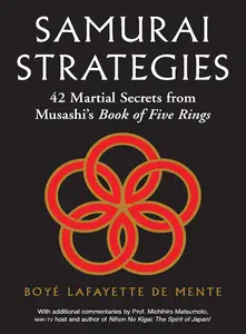 Samurai Strategies: 42 Martial Secrets from Musashi's Book of Five Rings (The Samurai Way of Winning!)