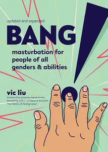 Bang!: Masturbation for People of All Genders and Abilities (Good Life)