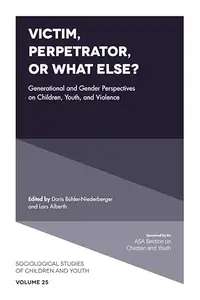 Victim, Perpetrator, or What Else?: Generational and Gender Perspectives on Children, Youth, and Violence (Repost)