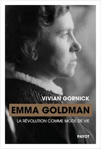 Emma Goldman : La révolution comme mode de vie - Vivian Gornick