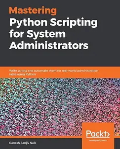 Mastering Python Scripting for System Administrators (Repost)