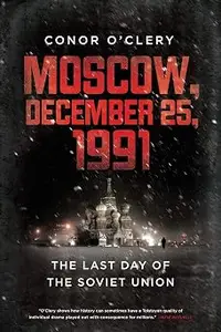 Moscow, December 25, 1991: The Last Day of the Soviet Union