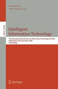 Intelligent Information Technology: 7th International Conference on Information Technology, CIT 2004, Hyderabad, India, Decembe