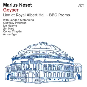 Marius Neset, London Sinfonietta & Geoffrey Paterso - Geyser (Live at Royal Albert Hall - BBC Proms) (2023) [24/48]