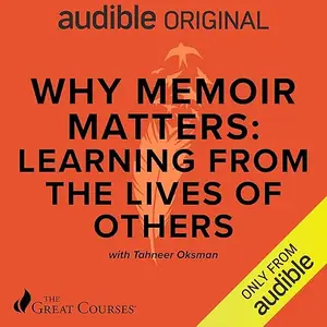 Why Memoir Matters: Learning from the Lives of Others [Audiobook]