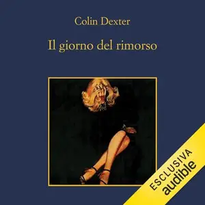 «Il giorno del rimorso: L'ispettore Morse, Vol. 13» by Colin Dexter