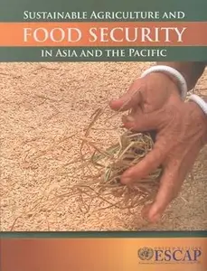 Sustainable Agriculture and Food Security in Asia and the Pacific