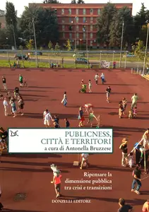 Antonella Bruzzese - Publicness, città e territori