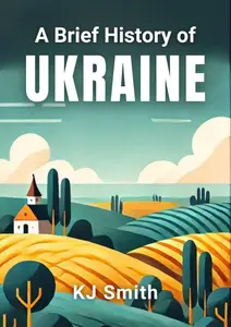 A Brief History of Ukraine