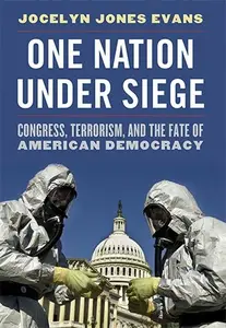 One Nation Under Siege: Congress, Terrorism, and the Fate of American Democracy