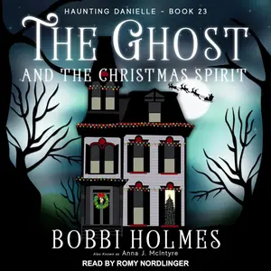 The Ghost and the Christmas Spirit: Haunting Danielle Series