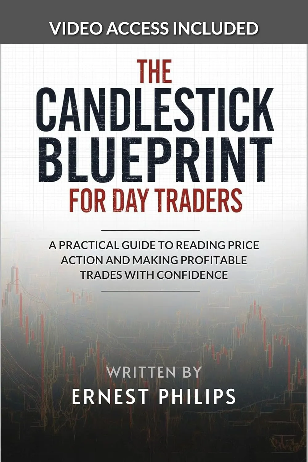 The Candlestick Blueprint for Day Traders