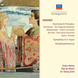 Zubin Mehta, Edo de Waart, Sir Georg Solti - Wagner: Overtures & Preludes, Symphony in C major, Kinderkatechismus (2010)