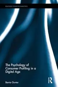 The Psychology of Consumer Profiling in a Digital Age