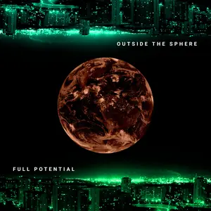 Outside the Sphere - Full Potential (2025) [Official Digital Download]