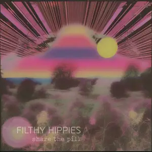 Filthy Hippies - Share The Pill (2024) [Official Digital Download]