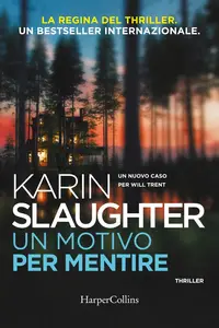 Un motivo per mentire. Un nuovo caso per Will Trent - Karin Slaughter