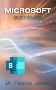 Microsoft Bookings: The Microsoft 365 Companion Series