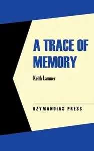 «A Trace of Memory» by Keith Laumer