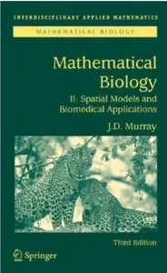 Mathematical Biology II: Spatial Models and Biomedical Applications (3rd edition)