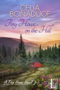 «Tiny House on the Hill» by Celia Bonaduce