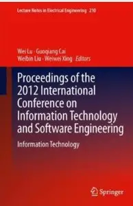 Proceedings of the 2012 International Conference on Information Technology and Software Engineering