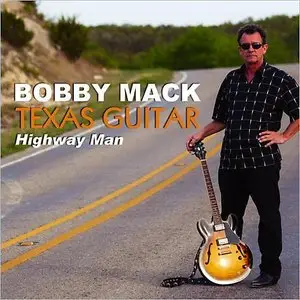 Bobby Mack - Texas Guitar: Highway Man (2014)