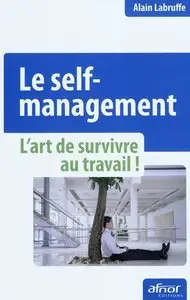 Le self management - L'art de survivre au travail!