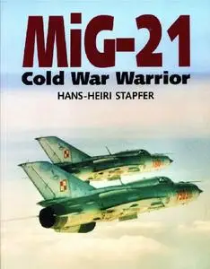 MiG-21: Cold War Warrior