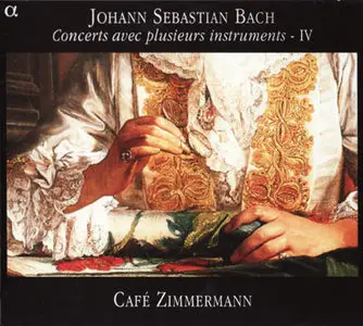 J.S. Bach: Concerts avec plusieurs instruments IV / Cafe Zimmermann