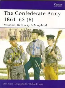 The Confederate Army 1861-65 (6): Missouri, Kentucky & Maryland (Men at Arms Series 446) (Repost)