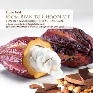 «From Bean to Chocolate: Von der Kakaobohne zur Schokolade» by Bruno Faist