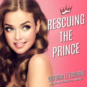 «Rescuing the Prince» by Victoria Leybourne