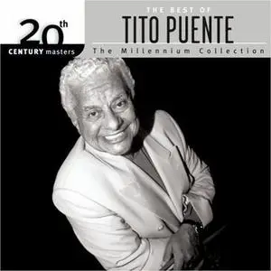 Tito Puente - The Best Of... 20th Century Masters The Millenniun Collection (2005) {Hip-O/Universal Music Latino}