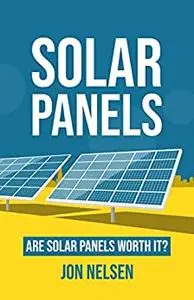 Solar Panels: Are Solar Panels Worth It?