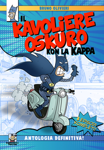 Il Kavoliere Oskuro kon la Kappa, l'antologia definitiva