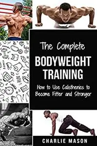 The Complete Bodyweight Training