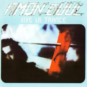 Amon Düül 2 - Vive La Trance (1973) {2007, Remastered}