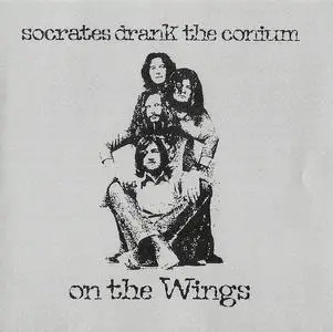 Socrates Drank The Conium - On The Wings (1973) [Reissue 1996]