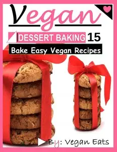 Vegan Dessert Baking: Bake Easy Vegan Recipes (1)