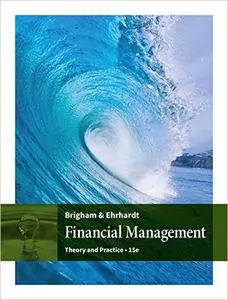 Financial Management: Theory & Practice, 15th Edition