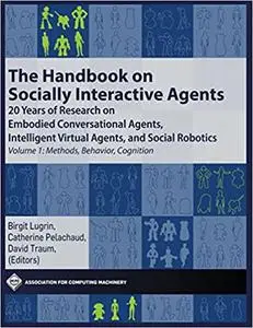 The Handbook on Socially Interactive Agents: 20 Years of Research on Embodied Conversational Agents, Intelligent Virtual