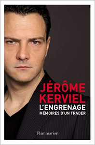 L'engrenage : mémoires d'un trader - Jérôme Kerviel  (Repost)