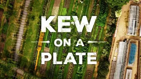 BBC - Kew on a Plate (2015)