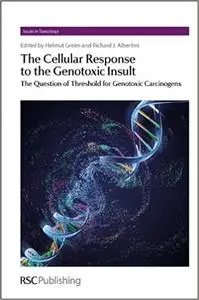 The Cellular Response to the Genotoxic Insult: The Question of Threshold for Genotoxic Carcinogens