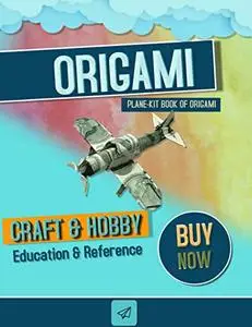 Cool Origami Plane-kit Book Of Origami: Start Making This Beautiful Children's-origami-kit For Fun