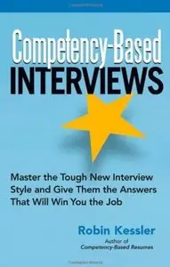 Competency-Based Interviews: Master the Tough New Interview Style and Give Them the Answers That Will Win You the Job [Repost]