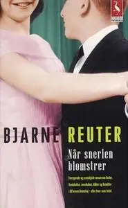 «Når snerlen blomstrer 1 - Efterår 63» by Bjarne Reuter