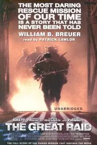 The Great Raid: Rescuing the Doomed Ghost of Bataan and Corregidor 