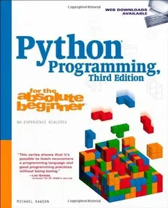 Python Programming for the Absolute Beginner, 3rd Edition (repost)